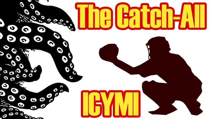 Silhouette of a baseball catcher facing a wall of tentacles. "The Catch-All ICYMI"